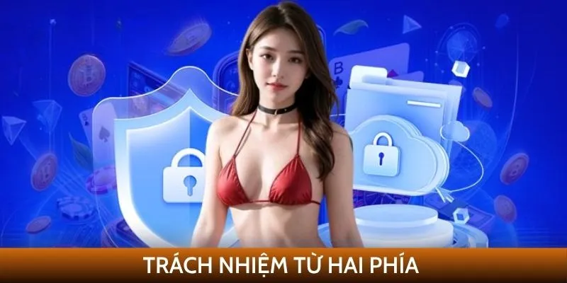 Trách nhiệm từ hai phía trong chính sách bảo mật vua99