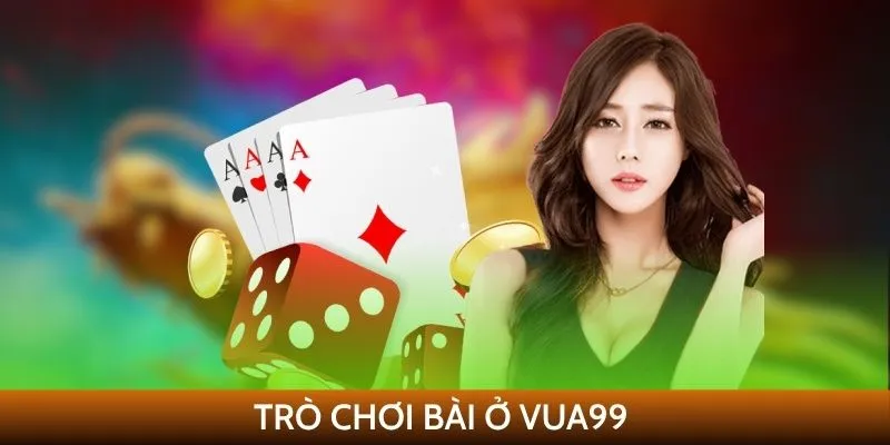 Trò chơi bài ở VUA99